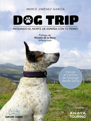 cover image of Dog trip--Pateando el norte de España con tu perro